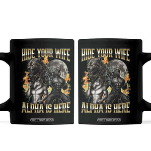 Hide Your Wife The Alpha is Here Coffee Mug Cringe Werewolf Alpha Meme Humor TS14 Black Print Your Wear