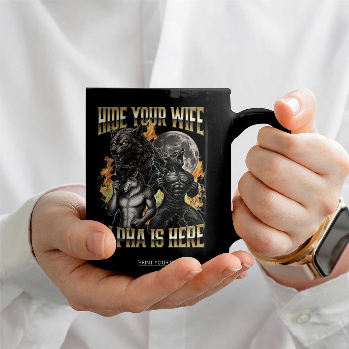 Hide Your Wife The Alpha is Here Coffee Mug Cringe Werewolf Alpha Meme Humor TS14 Print Your Wear