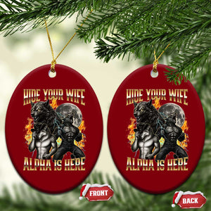 Hide Your Wife The Alpha is Here Ceramic Ornament Cringe Werewolf Alpha Meme Humor TS14 Print Your Wear