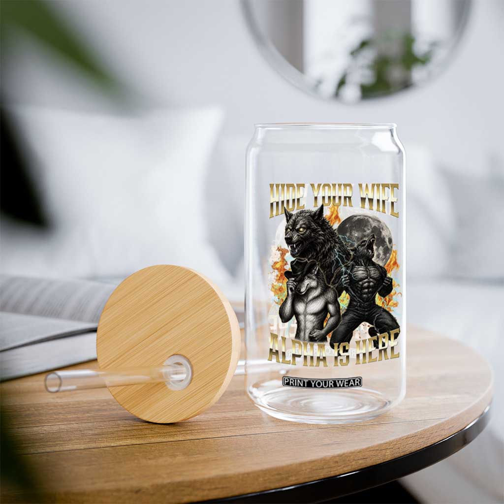 Hide Your Wife The Alpha is Here Glass Can Cringe Werewolf Alpha Meme Humor TS14 Print Your Wear