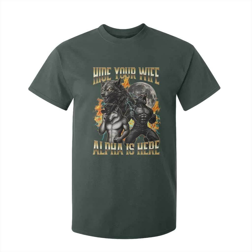 Hide Your Wife The Alpha is Here T Shirt For Kid Cringe Werewolf Alpha Meme Humor TS14 Dark Forest Green Print Your Wear