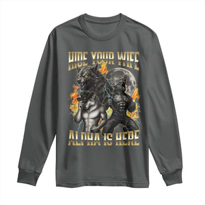 Hide Your Wife The Alpha is Here Long Sleeve Shirt Cringe Werewolf Alpha Meme Humor TS14 Dark Heather Print Your Wear
