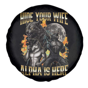 Hide Your Wife The Alpha is Here Spare Tire Cover Cringe Werewolf Alpha Meme Humor TS14 Print Your Wear