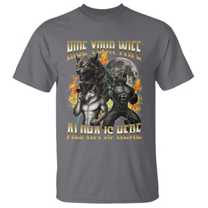 Hide Your Wife The Alpha is Here T Shirt Cringe Werewolf Alpha Meme Humor TS14 Charcoal Print Your Wear