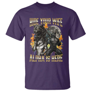 Hide Your Wife The Alpha is Here T Shirt Cringe Werewolf Alpha Meme Humor TS14 Purple Print Your Wear