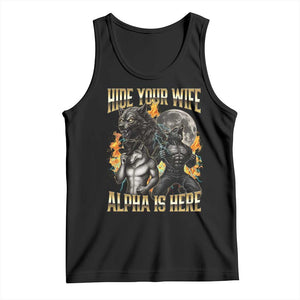 Hide Your Wife The Alpha is Here Tank Top Cringe Werewolf Alpha Meme Humor TS14 Black Print Your Wear