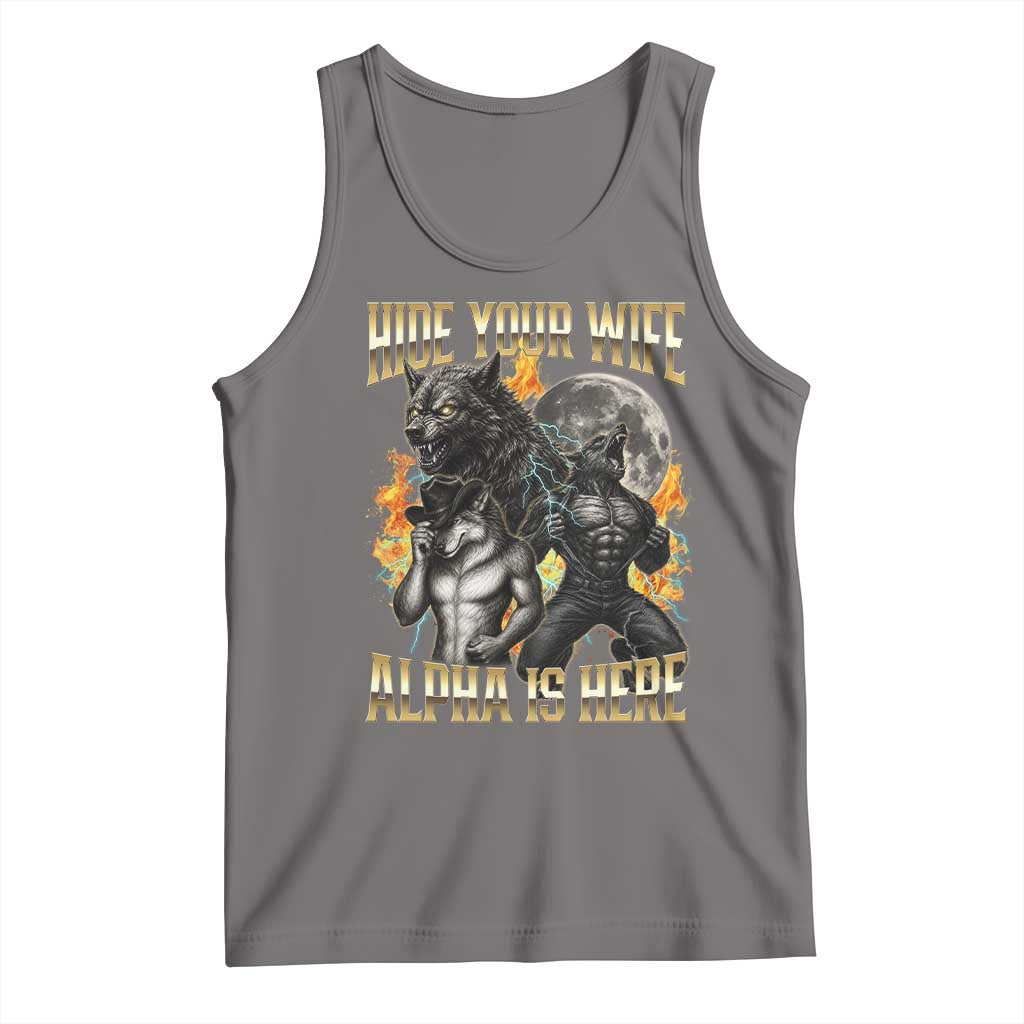 Hide Your Wife The Alpha is Here Tank Top Cringe Werewolf Alpha Meme Humor TS14 Deep Heather Print Your Wear