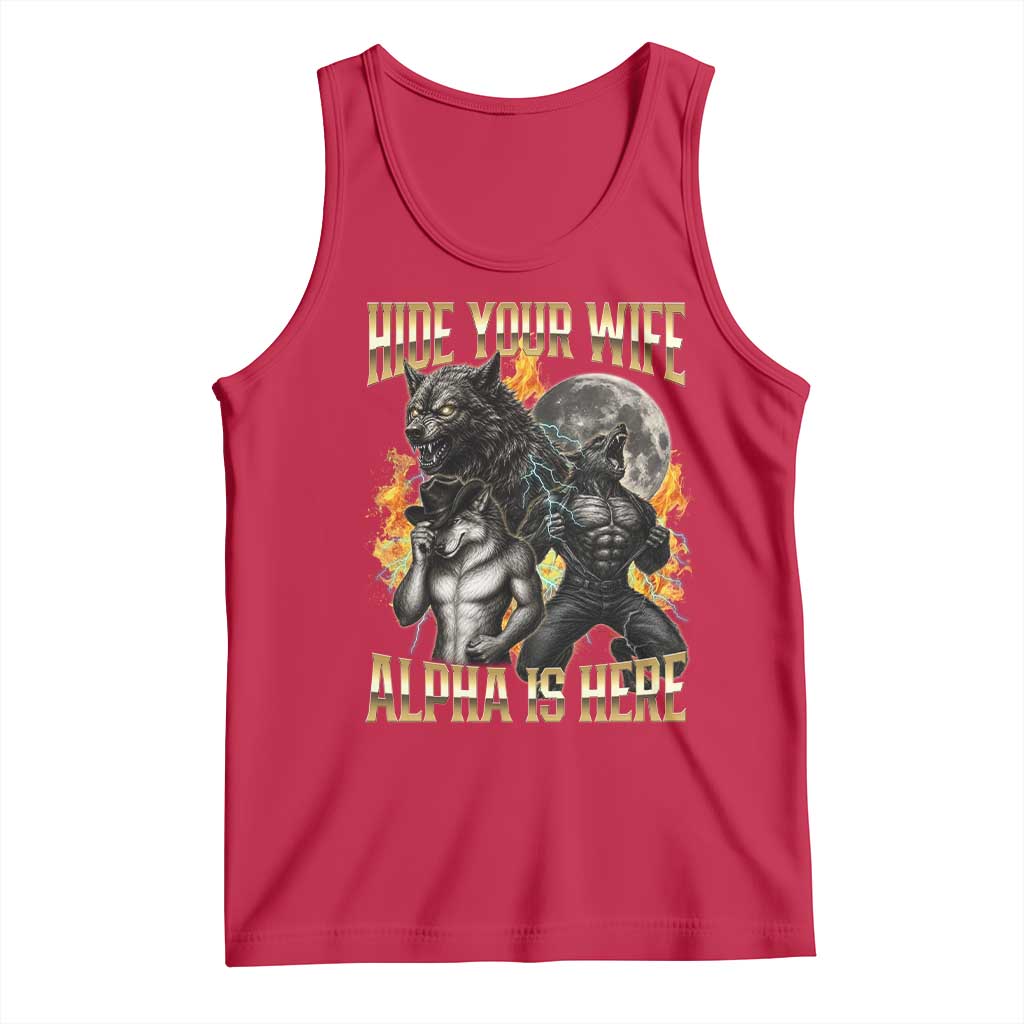 Hide Your Wife The Alpha is Here Tank Top Cringe Werewolf Alpha Meme Humor TS14 Red Print Your Wear