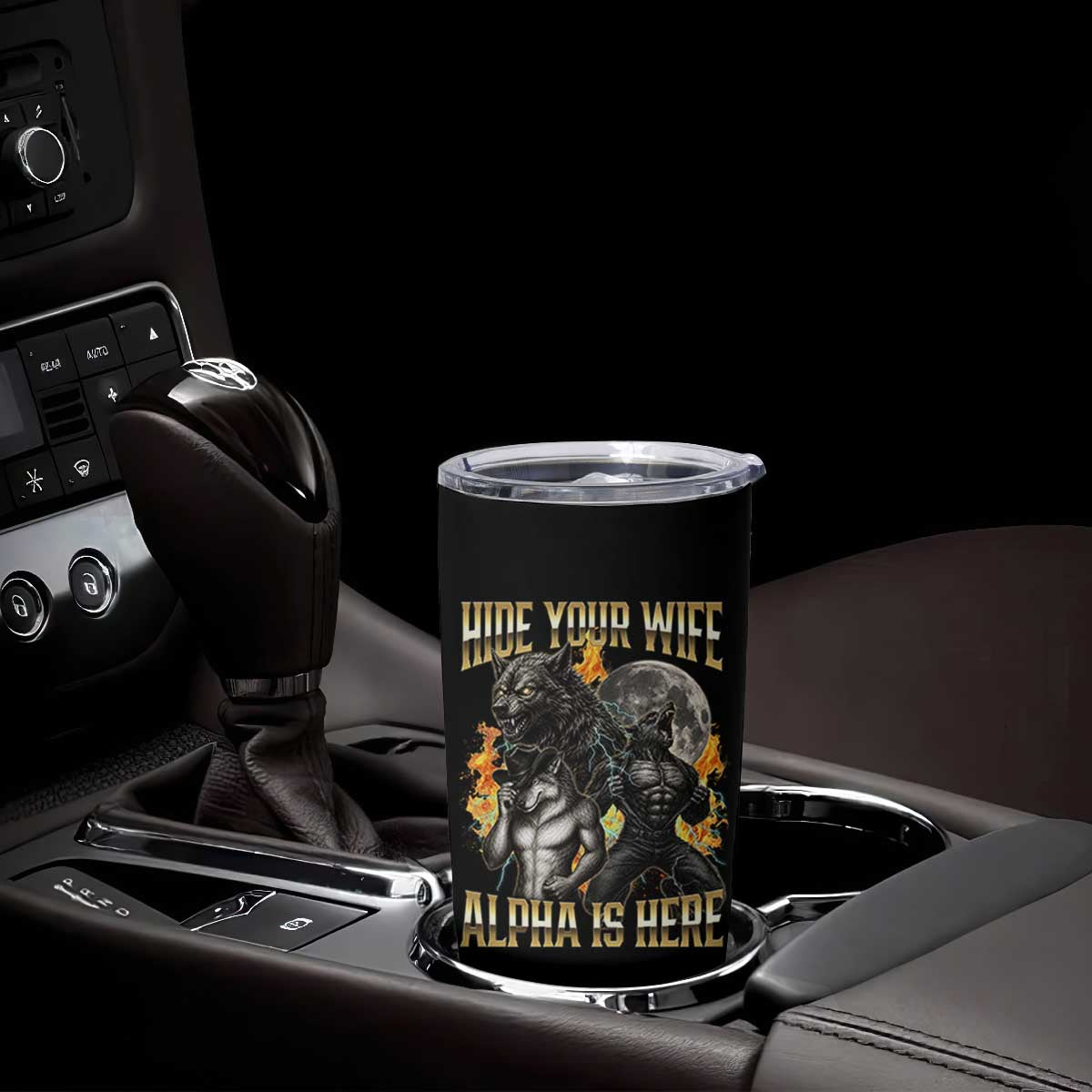 Hide Your Wife The Alpha is Here Tumbler Cup Cringe Werewolf Alpha Meme Humor TS14 Print Your Wear