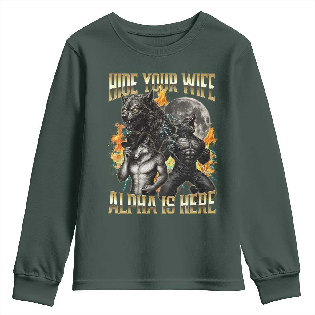 Hide Your Wife The Alpha is Here Youth Sweatshirt Cringe Werewolf Alpha Meme Humor TS14 Dark Forest Green Print Your Wear