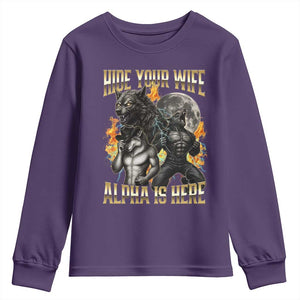 Hide Your Wife The Alpha is Here Youth Sweatshirt Cringe Werewolf Alpha Meme Humor TS14 Purple Print Your Wear