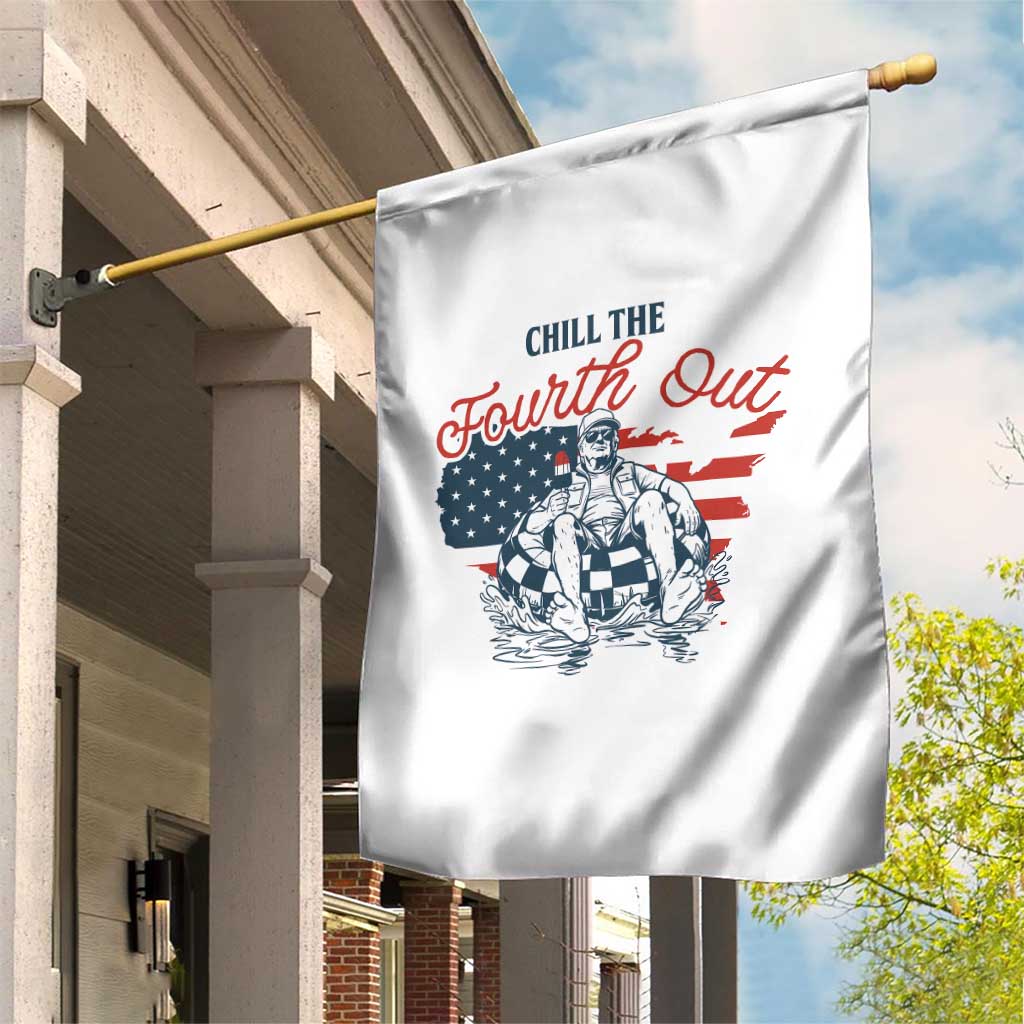 Chill The Fourth Out Garden Flag Funny FDT 4th of July TS14 Print Your Wear