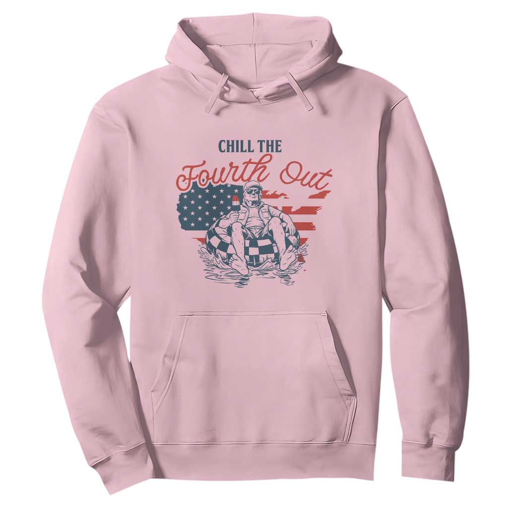 Chill The Fourth Out Hoodie Funny FDT 4th of July TS14 Light Pink Print Your Wear