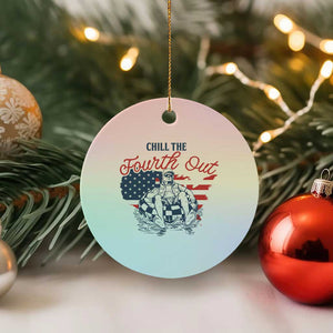 Chill The Fourth Out Ceramic Ornament Funny FDT 4th of July TS14 1pc Pastel Print Your Wear