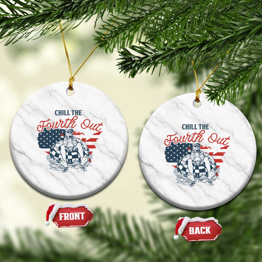 Chill The Fourth Out Ceramic Ornament Funny FDT 4th of July TS14 1pc White Marble Print Your Wear