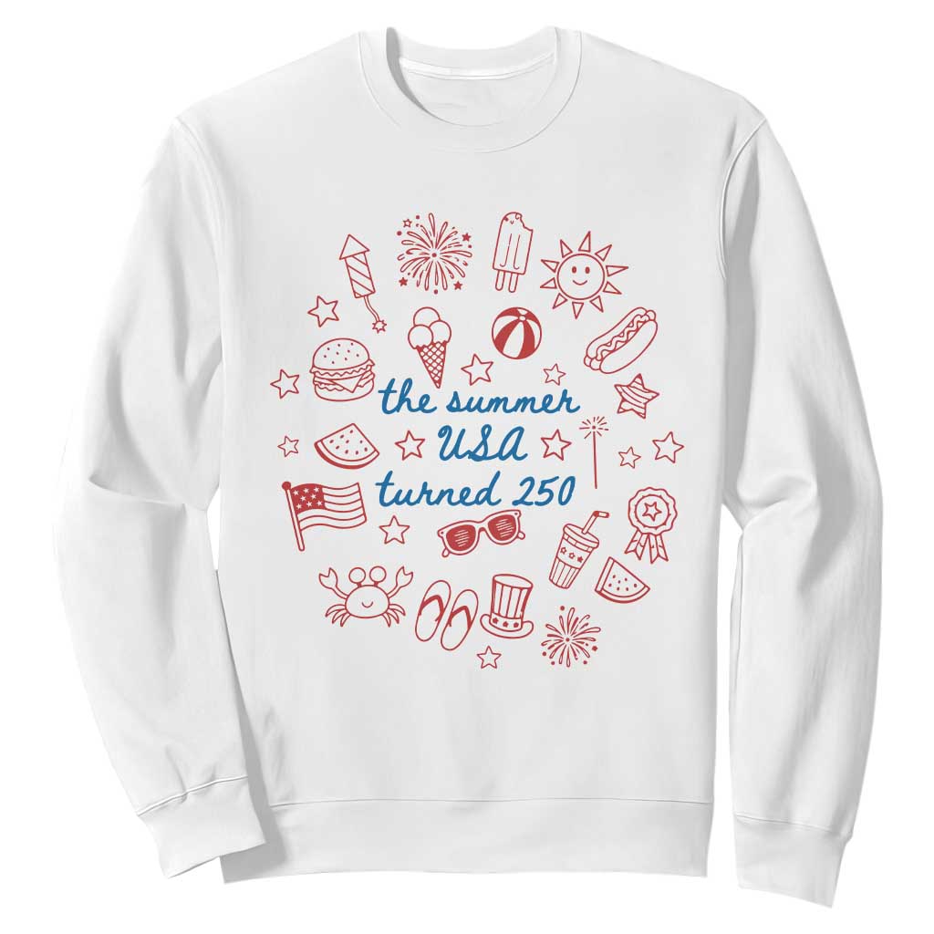 The Summer USA Turned 250 Sweatshirt 250 Years America Anniversary 4th of July TS14 White Print Your Wear