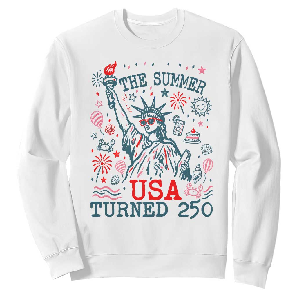 250 Years America Anniversary Statue of Liberty Sweatshirt The Summer USA Turned 250 TS14 White Print Your Wear