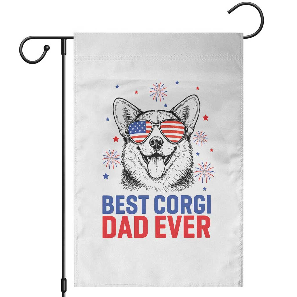 Best Corgi Dad Ever Garden Flag Funny Dog Lover Dad 4th Of July TS14 White Print Your Wear