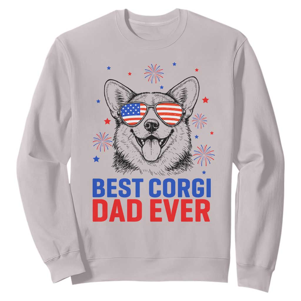 Best Corgi Dad Ever Sweatshirt Funny Dog Lover Dad 4th Of July TS14 Ice Gray Print Your Wear