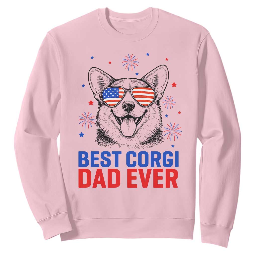 Best Corgi Dad Ever Sweatshirt Funny Dog Lover Dad 4th Of July TS14 Light Pink Print Your Wear