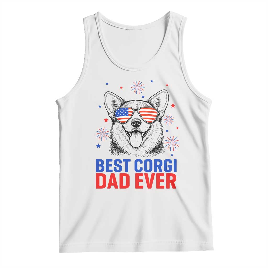 Best Corgi Dad Ever Tank Top Funny Dog Lover Dad 4th Of July TS14 White Print Your Wear