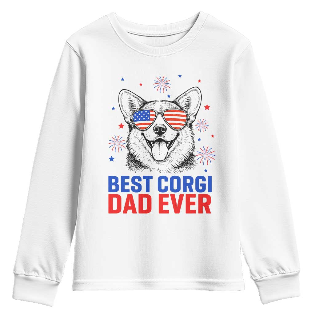 Best Corgi Dad Ever Youth Sweatshirt Funny Dog Lover Dad 4th Of July TS14 White Print Your Wear