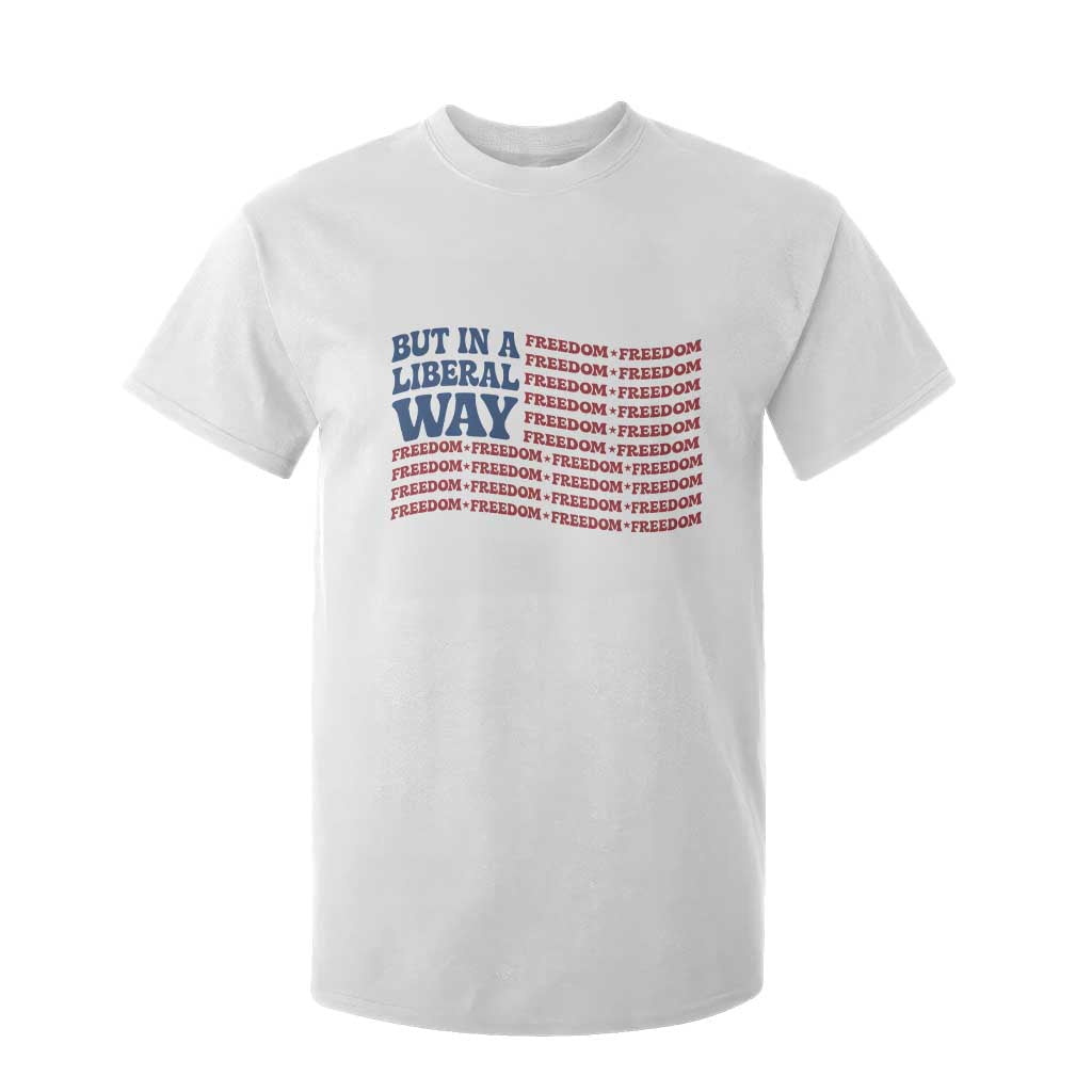 USA But In A Liberal Way 4th of July T Shirt For Kid Feminist Women's Rights Freedom TS14 White Print Your Wear