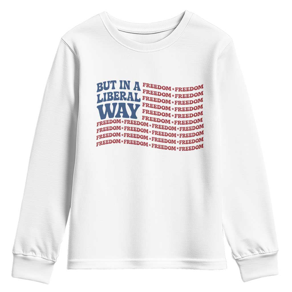 USA But In A Liberal Way 4th of July Youth Sweatshirt Feminist Women's Rights Freedom TS14 White Print Your Wear