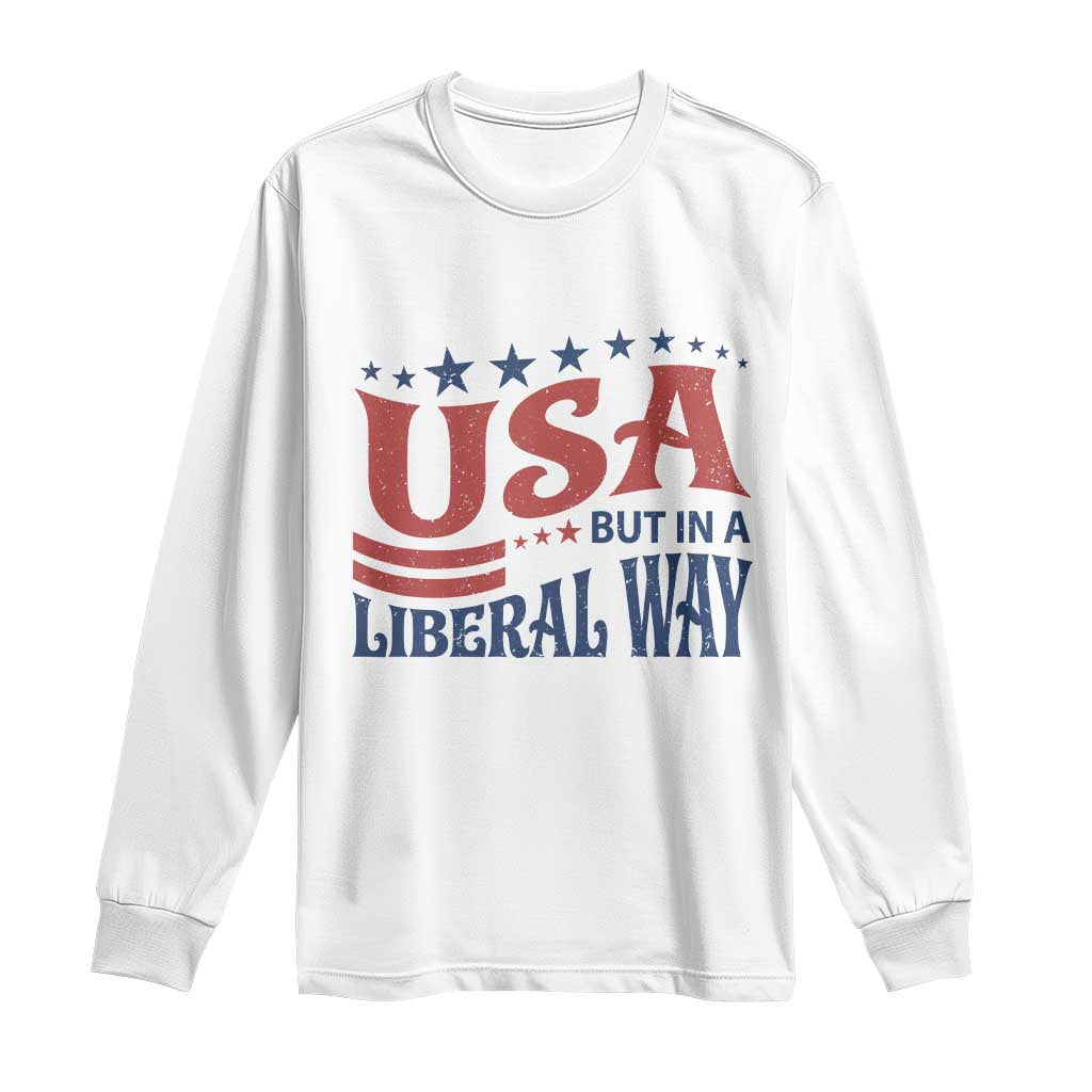 USA But In A Liberal Way 4th of July Long Sleeve Shirt Feminist Women's Rights TS14 White Print Your Wear