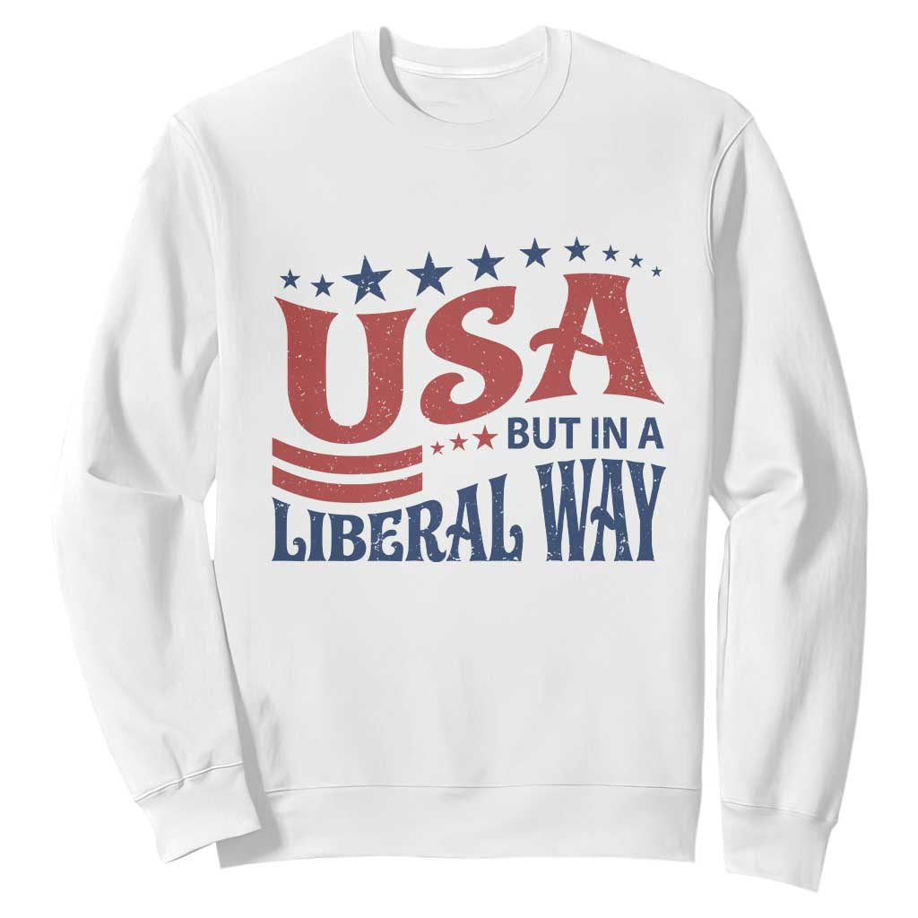 USA But In A Liberal Way 4th of July Sweatshirt Feminist Women's Rights TS14 White Print Your Wear