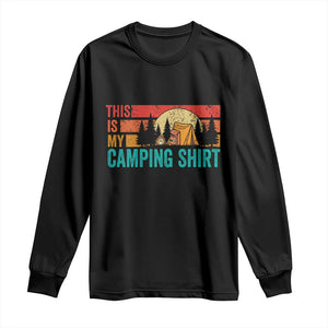 Funny Camper Long Sleeve Shirt This Is My Camping Shirt TS14 Black Print Your Wear