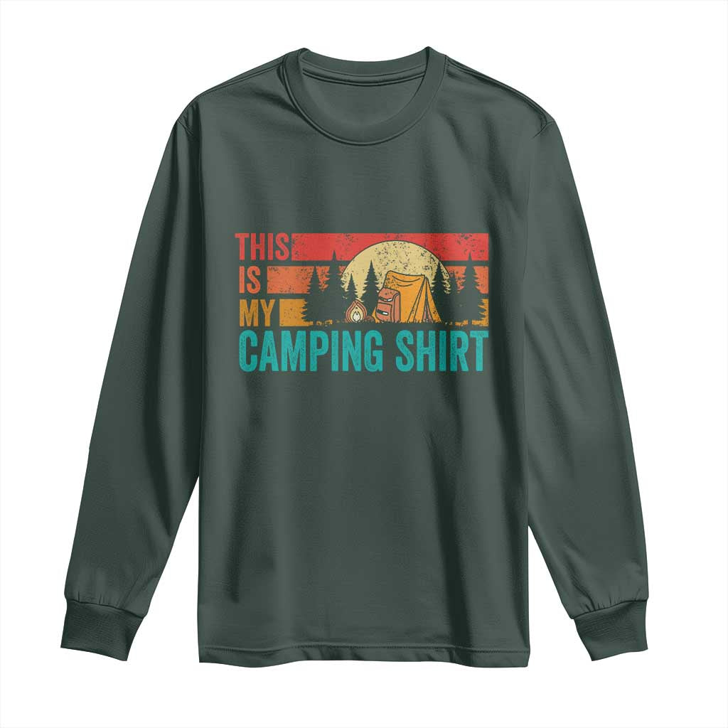 Funny Camper Long Sleeve Shirt This Is My Camping Shirt TS14 Dark Forest Green Print Your Wear