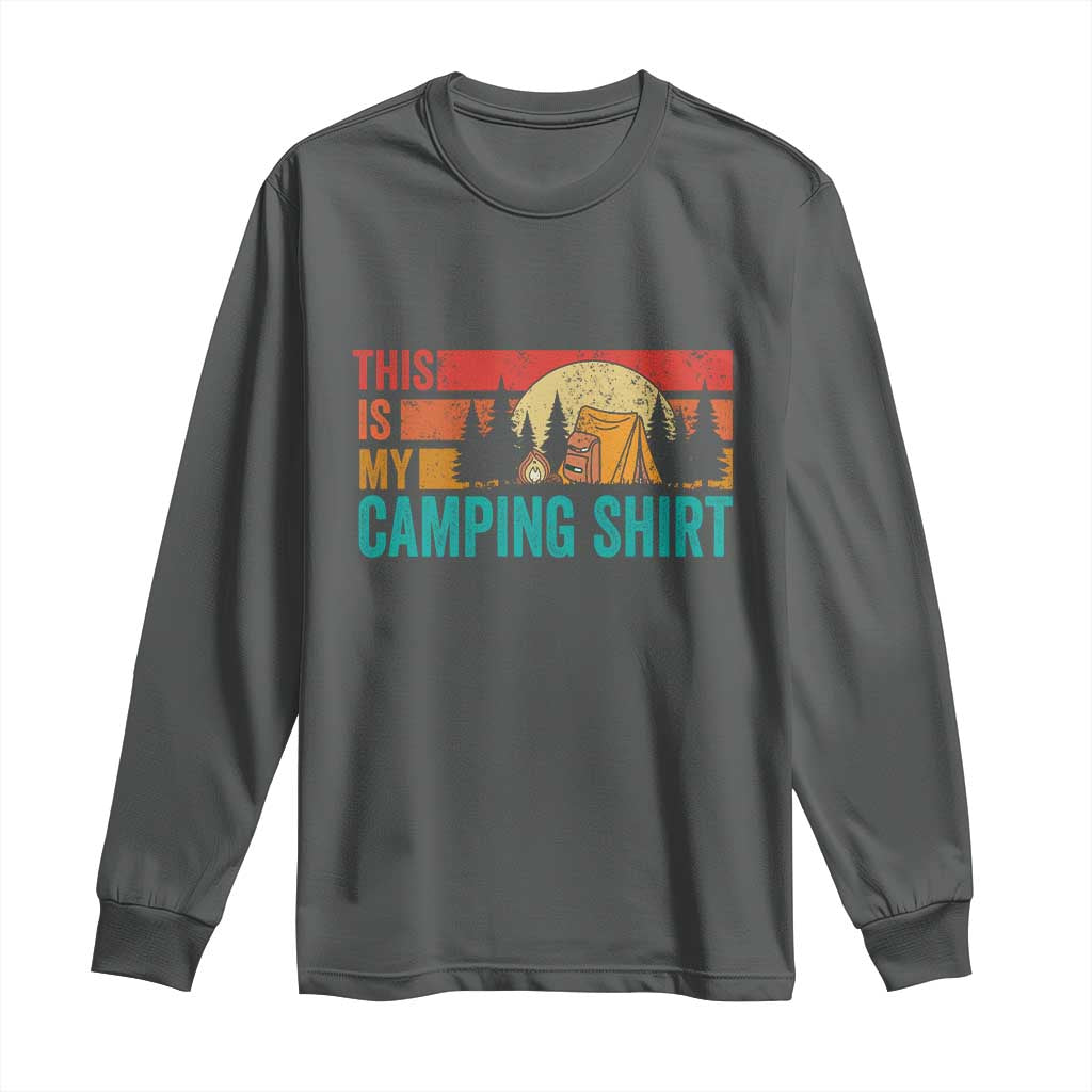 Funny Camper Long Sleeve Shirt This Is My Camping Shirt TS14 Dark Heather Print Your Wear