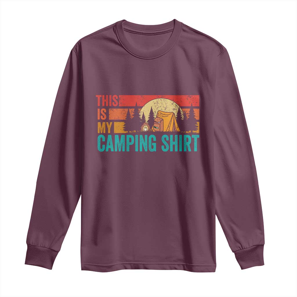 Funny Camper Long Sleeve Shirt This Is My Camping Shirt TS14 Maroon Print Your Wear