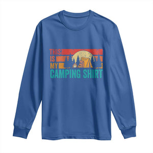 Funny Camper Long Sleeve Shirt This Is My Camping Shirt TS14 Royal Blue Print Your Wear