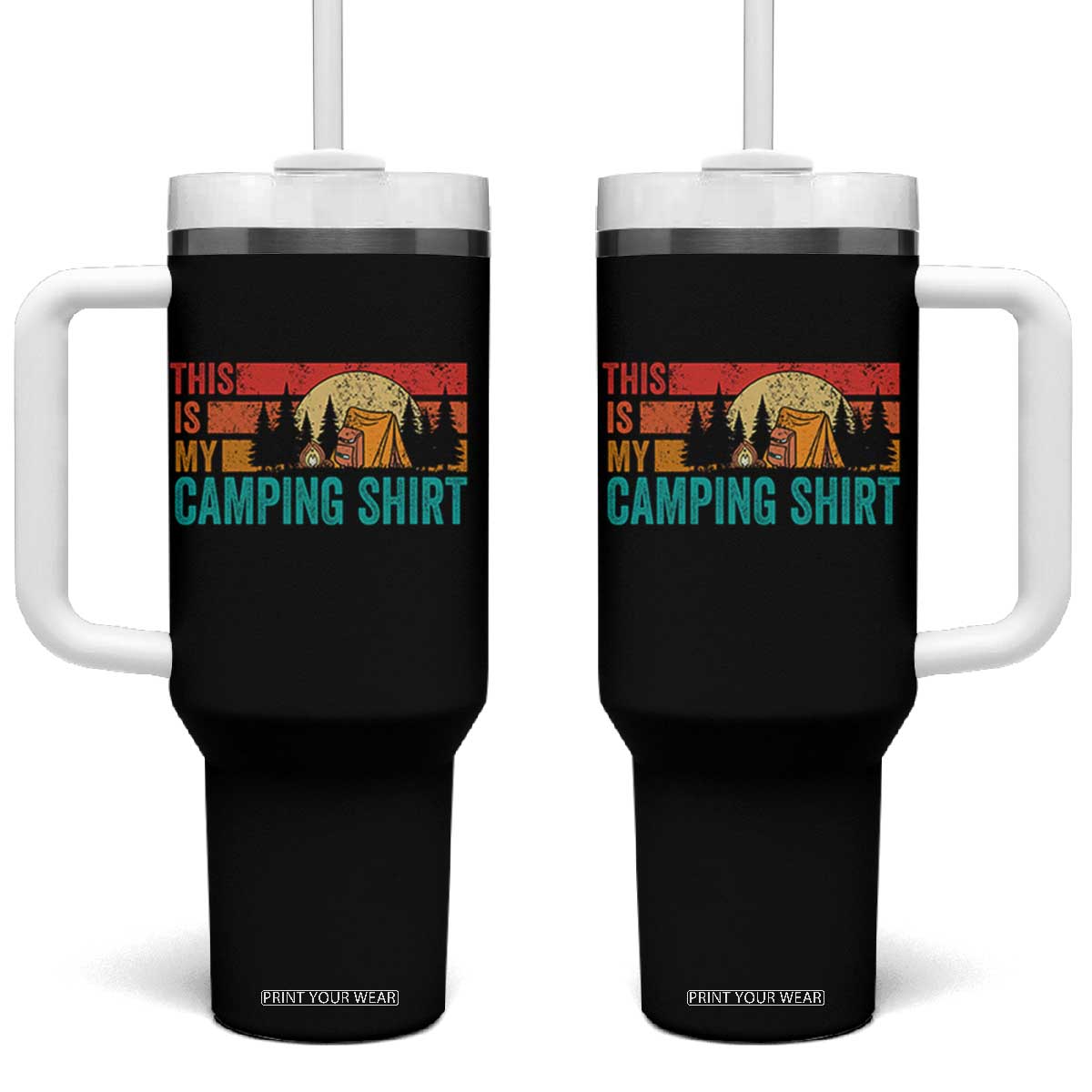 Funny Camper Tumbler With Handle This Is My Camping Shirt TS14 One Size: 40 oz Black Print Your Wear