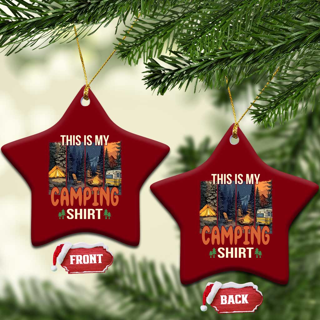 Funny Camper Glamper Ceramic Ornament This Is My Camping Shirt TS14 Print Your Wear