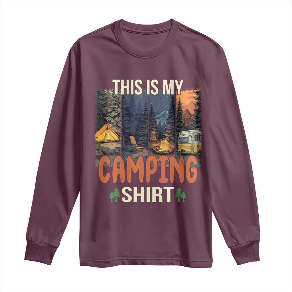 Funny Camper Glamper Long Sleeve Shirt This Is My Camping Shirt TS14 Maroon Print Your Wear