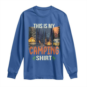 Funny Camper Glamper Long Sleeve Shirt This Is My Camping Shirt TS14 Royal Blue Print Your Wear