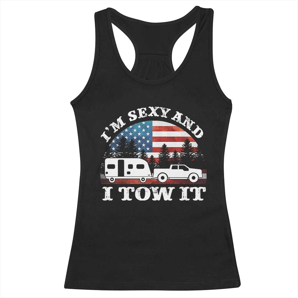 Funny Camping RV Camper Truck Racerback Tank Top I Am Sexy And I Tow It TS14 Black Print Your Wear