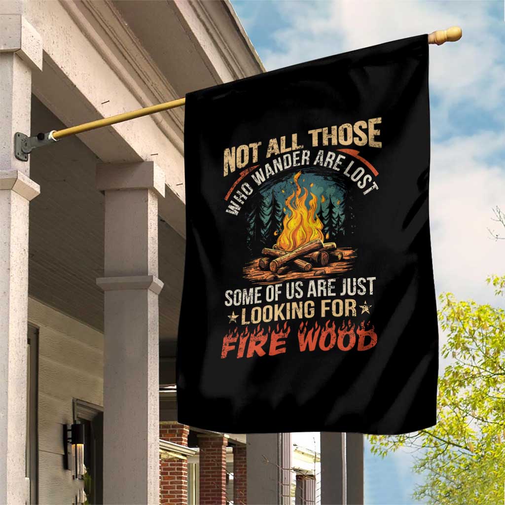 Funny Camping Garden Flag Not All Those Who Wander Are Lost TS14 Print Your Wear