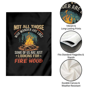 Funny Camping Garden Flag Not All Those Who Wander Are Lost TS14 Print Your Wear