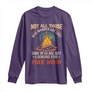 Funny Camping Long Sleeve Shirt Not All Those Who Wander Are Lost TS14 Purple Print Your Wear