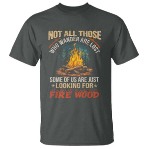 Funny Camping T Shirt Not All Those Who Wander Are Lost TS14 Dark Heather Print Your Wear
