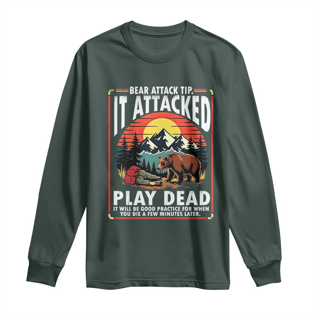 Funny Camping Hiking Sarcastic Long Sleeve Shirt Bear Attack Tip TS14 Dark Forest Green Print Your Wear