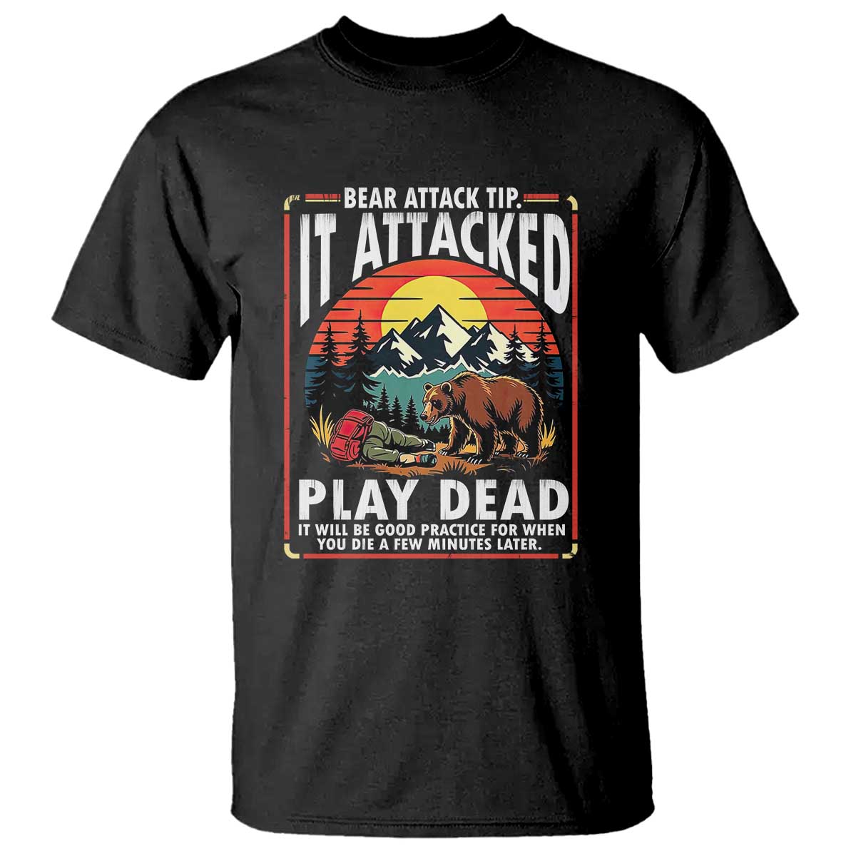 Funny Camping Hiking Sarcastic T Shirt Bear Attack Tip TS14 Black Print Your Wear
