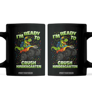 Back To School Boy Dinosaur Coffee Mug I Am Ready To Crush Kindergarten TS14 Black Print Your Wear