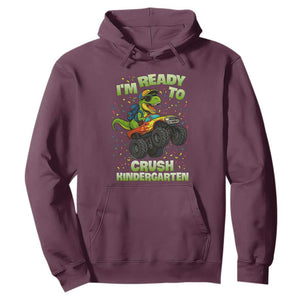 Back To School Boy Dinosaur Hoodie I Am Ready To Crush Kindergarten TS14 Maroon Print Your Wear