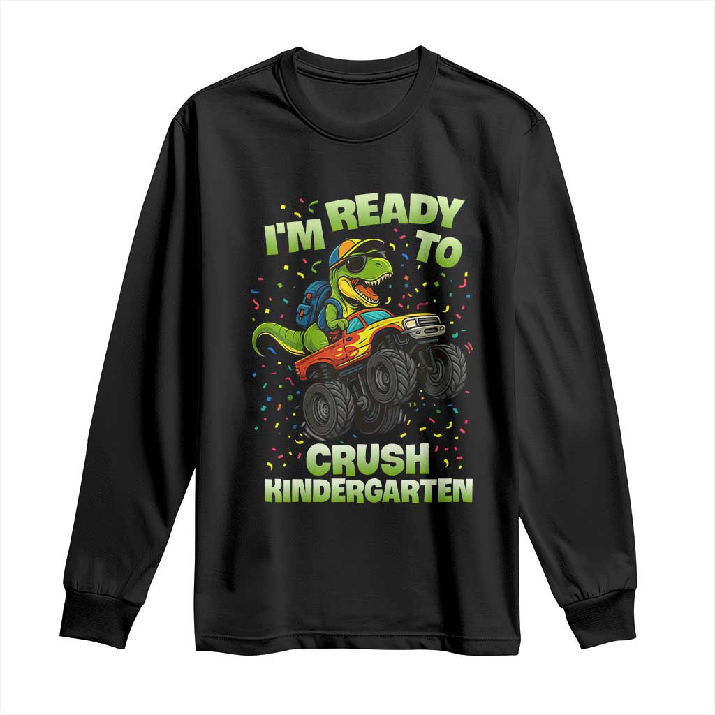 Back To School Boy Dinosaur Long Sleeve Shirt I Am Ready To Crush Kindergarten TS14 Black Print Your Wear