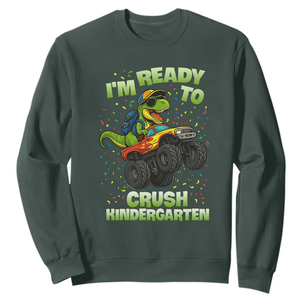 Back To School Boy Dinosaur Sweatshirt I Am Ready To Crush Kindergarten TS14 Dark Forest Green Print Your Wear